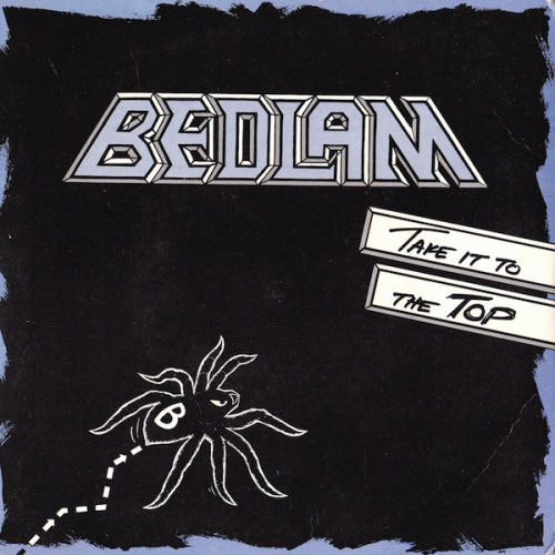 Bedlam (SWE) : Take It to the Top